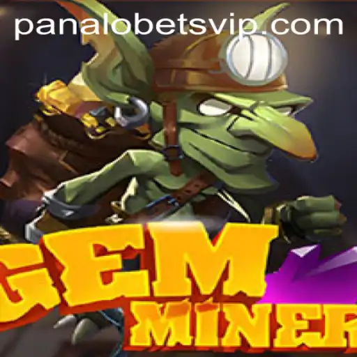 Unlocking the Excitement of GemMiner: A Deep Dive into the Game and Its Connection to Panalobet VIP
